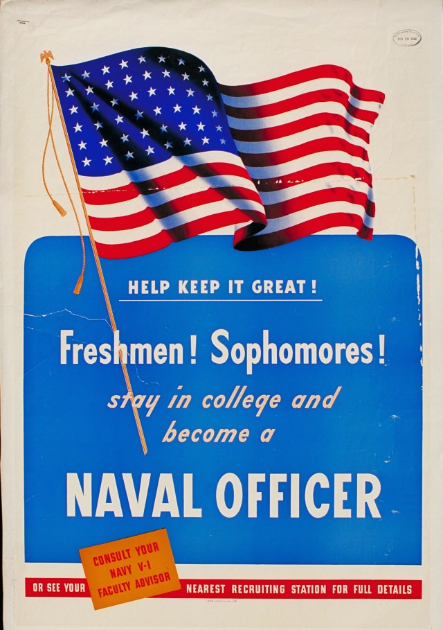 "Help keep it great! Freshmen! Sophomores! Stay in college and become a naval officer!"