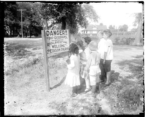 "Danger!! To Pro-Germans. Loyal Americans Welcome to Edison Park" - 1917 sign